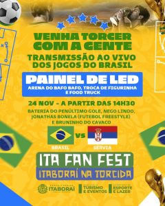 Ita Fan Fest arena para torcedores terá transmissão dos jogos do Brasil na Copa do Mundo